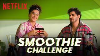 Taapsee Pannu and Tahir Raj Bhasin Take The Smoothie Challenge | Looop Lapeta | Netflix India