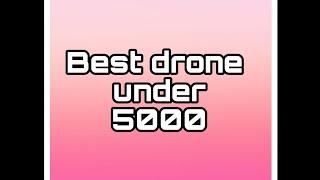 Best 5 drone under 5000 | #shorts