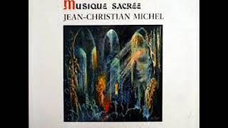 Jean-Christian Michel - Musique sacrée  (album complet)