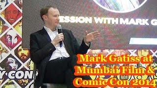 Full Video: Mark Gatiss at Mumbai Film and Comic Con 2014