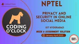 NPTEL Privacy and Security in Online Social Media Week 6 Assignment Solution January  Apr 2025 IIITH