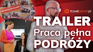 Trailer - Wiemy, jak się tu pracuje - Travelplanet.pl