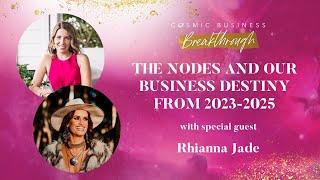 The Nodes and our business destiny from 2023-2025 with special guest, Rhianna Jade