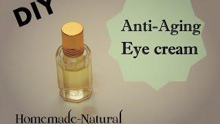 DIY Anti Aging Eye  Cream -Get rid of wrinkels & dry skin Homemade natural