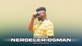 Nerdeler Osman - LvbelC5 / Prod. Burako Beats | Hani Çağırdığın Kızlar |