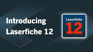 What is Laserfiche 12? The Future of Document Management