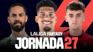 JORNADA 27: ANÁLISIS LALIGA FANTASY | 11 PROBABLES y RECOMENDACIONES