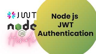 Node JS and JWT Token Authentication  how to use json web token in Node js  Hindi