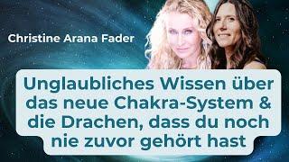 Christine Arana Fader - Unglaubliches Wissen über das neue Chakra System STARSEED SUMMIT