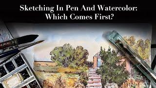 Sketching In Pen And Watercolor: Which Comes First?