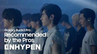 Galaxy Buds3 Pro: Recommended by the Pros - ENHYPEN | Samsung