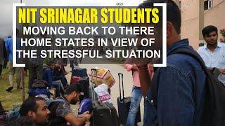 NIT Srinagar students moving back to there home states in view of the Stressful situation