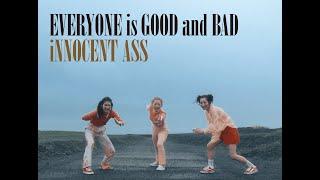 iNNOCENT ASS / EVERYONE is GOOD and BAD[OFFiCiAL ViDEO]