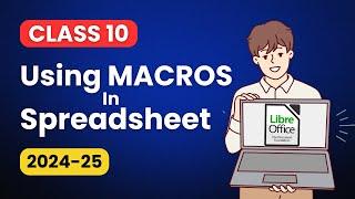 Using Macros in a Spreadsheet - LibreOffice | Electronic Spreadsheet Class 10 IT code 402