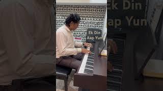 Song : Ek Din Aap Yun.#piano #pianist #pianoplayer #music #musician #pianosongs