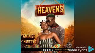 HEAVENS:Aminish x Kene Ox (Official Audio )