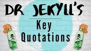 Dr Jekyll Key Quotations - Jekyll and Hyde Revision