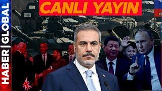 CANLI | Türkiye'den 3. Dünya Savaşı Alarmı! Hakan Fidan İşareti Verdi: İşte Dünya Savaşındaki Saflar