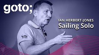 Sailing Solo: One Man's Journey Through the World's Loneliest Race • Ian Herbert-Jones • GOTO 2023