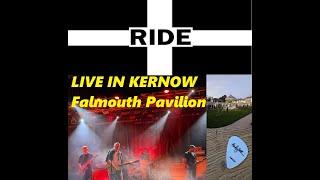 RIDE - LIVE IN KERNOW: Falmouth Pavilion 16th September 2024