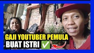 GAJI YOUTUBER PEMULA BUAT ISTRI ️