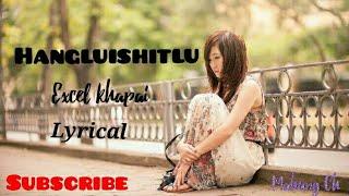 Excel khapai - Hangluishitlu | lyrics video | Tangkhul song |