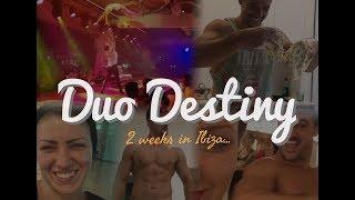 How is life in Ibiza - Duo Destiny