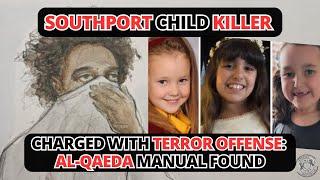 Southport Child Killer Charged with Terror Offense: Al-Qaeda Manual Found