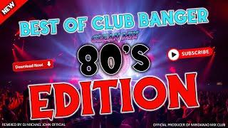 Best of Club Banger Clean Mix 80's Edition - (DJ MICHAEL JOHN OFFICIAL CLUB BANGER APRIL COLLECTION)