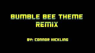 Bumble bee theme remix By: Connor Hickling