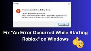 How to Fix "An Error Occurred While Starting Roblox" on Windows ?