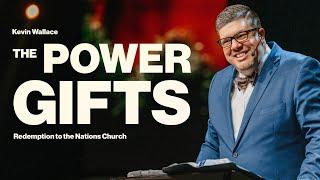 The Power Gifts | Kevin Wallace Ministries