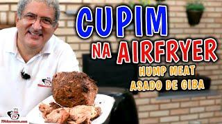 Como Fazer Cupim Assado na Airfryer - Hump Meat on Airfryer - Tv Churrasco