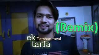 Ek Tarfa (Remix) - Darshan Raval | Indie Music Label | AASHU-G