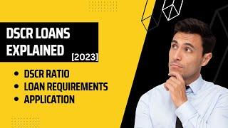 DSCR Loan Explained 2023: DSCR Ratio, Loan Requirements, and Application Process