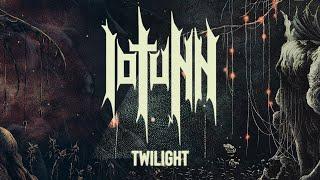 IOTUNN - Twilight (Lyric Video)