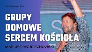 SERCE KOŚCIOŁA- GRUPY DOMOWE - Mariusz Wojciechowski