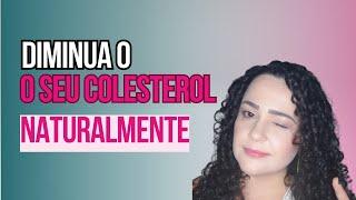 5 DICAS INFALÍVEIS para BAIXAR o colesterol NATURALMENTE