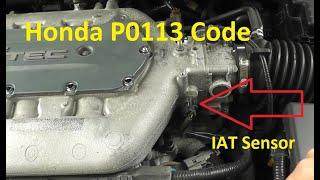 How to Fix Honda P0113 Code: Intake Air Temperature Sensor 1 Circuit High Input