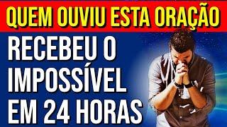 ORAÇÃO A DEUS PARA PEDIR O IMPOSSÍVEL EM 24 HORAS | Ouça Enquanto Dorme