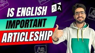 Is ENGLISH important to get Articleship?