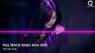 NHẠC TRUNG QUỐC REMIX 2025 - NHẠC HOA REMIX HOT TIKTOK - FULL SET NHẠC TRUNG REMIX HAY 2025