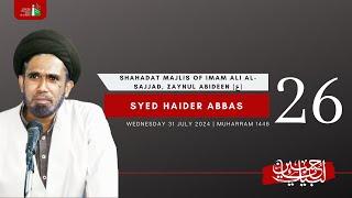 26th Night Of Muharram 1446 | Syed Haider Abbas | Shahadat Of Imam Ali Zaynul Abideen | 31/07/2024