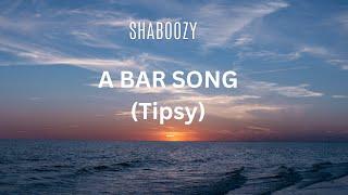 A Bar Song(tipsy)-SHABOOZY(LYRICS)