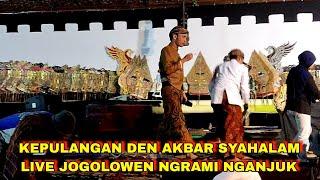 KEPULANGAN MASDA AKBAR SYAHALAM LIVE JOGOLOWEN NGRAMI NGANJUK