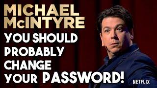 You Should Probably Change Your Password! | Michael McIntyre Netflix Special