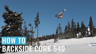 How To Backside Cork 540 On A Snowboard