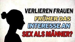 Verlieren Frauen früher das Interesse an Sex als Männer?