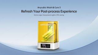 Anycubic Wash & Cure 3 | Refresh Your Post-process Experience