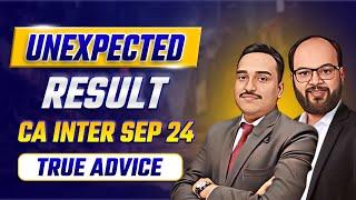 True Advice For CA Inter Sep 24 Students | ICAI Unexpected Result | What to Do After CA Inter Result